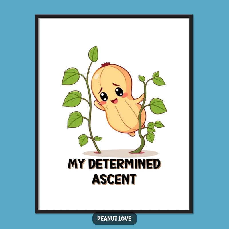 Funny Determined Peanut Digital Art: Tiny Vine Climb, Perfect Motivating Gift