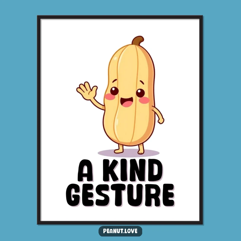Funny Welcoming Peanut Poster: Nutty Art Print for Cheerful Decor