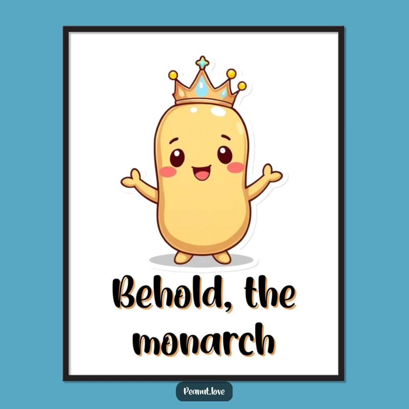 Funny Happy Peanut Crown Poster - Regal Snack Cartoon Wall Art Gift