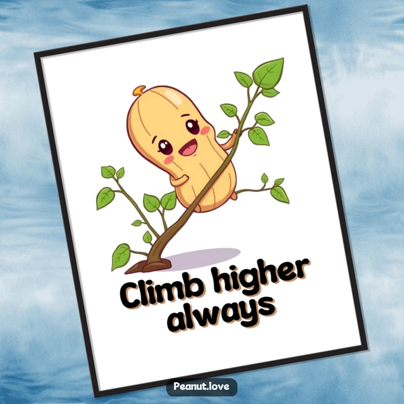 Funny poster capturing a determined peanut character steadily climbing a tiny vine, symbolizing nutty ambition and the journey of growth.