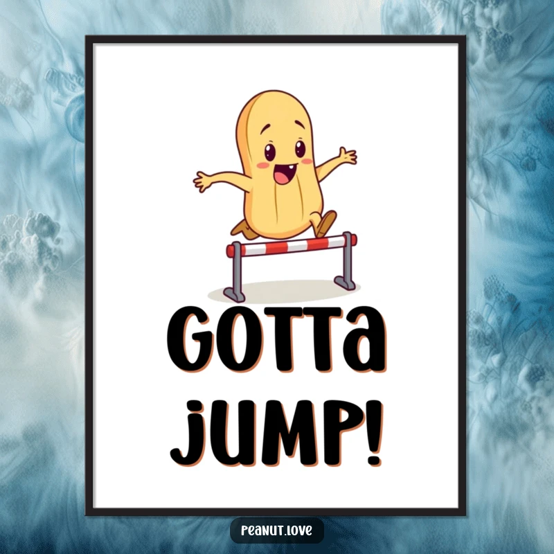 Funny poster print of an athletic peanut character energetically clearing a tiny hurdle, bringing humor and motivation to any wall.