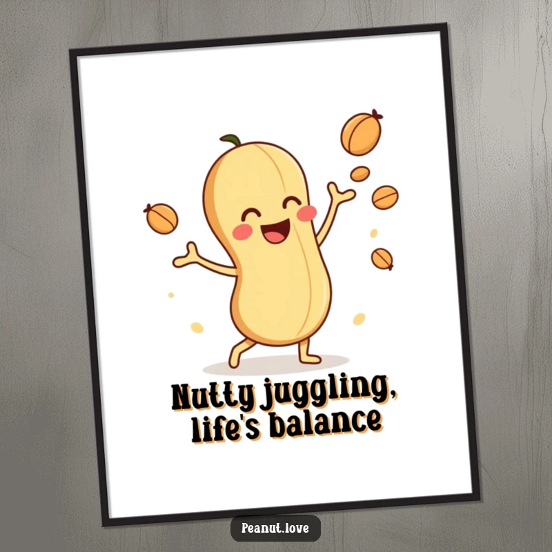 Funny Free Printable Wall Art: A playful peanut character delightedly juggling several smaller nuts in the air.