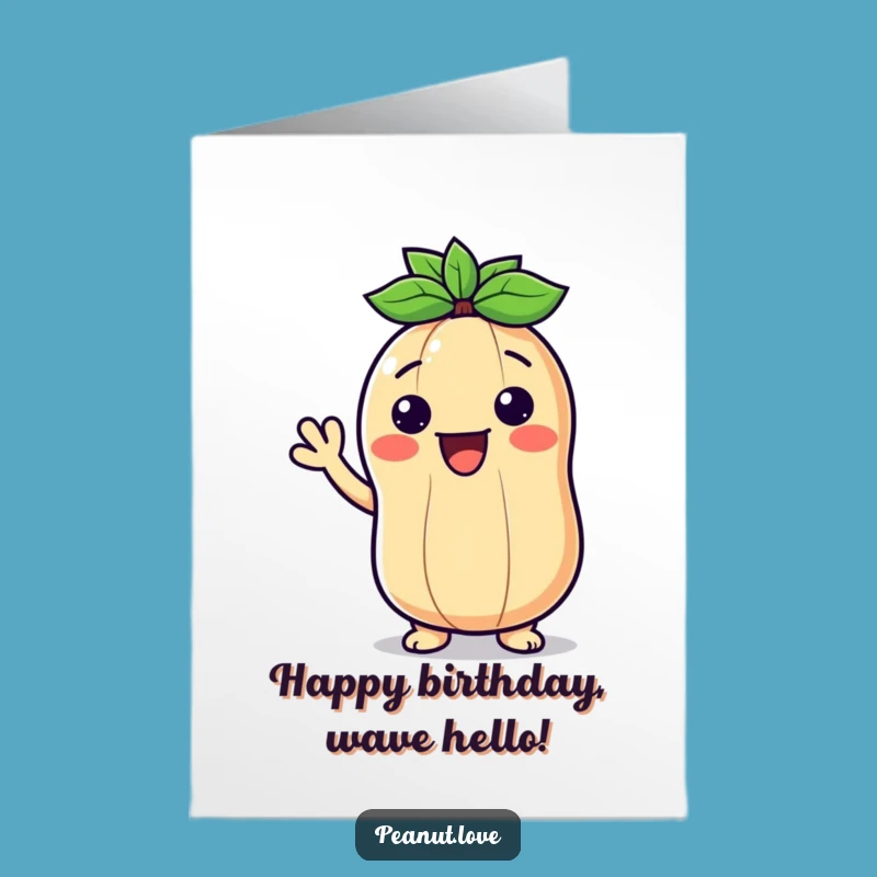 Free Printable Birthday Card: Waving Peanut Friendly Funny Downloadable Gift