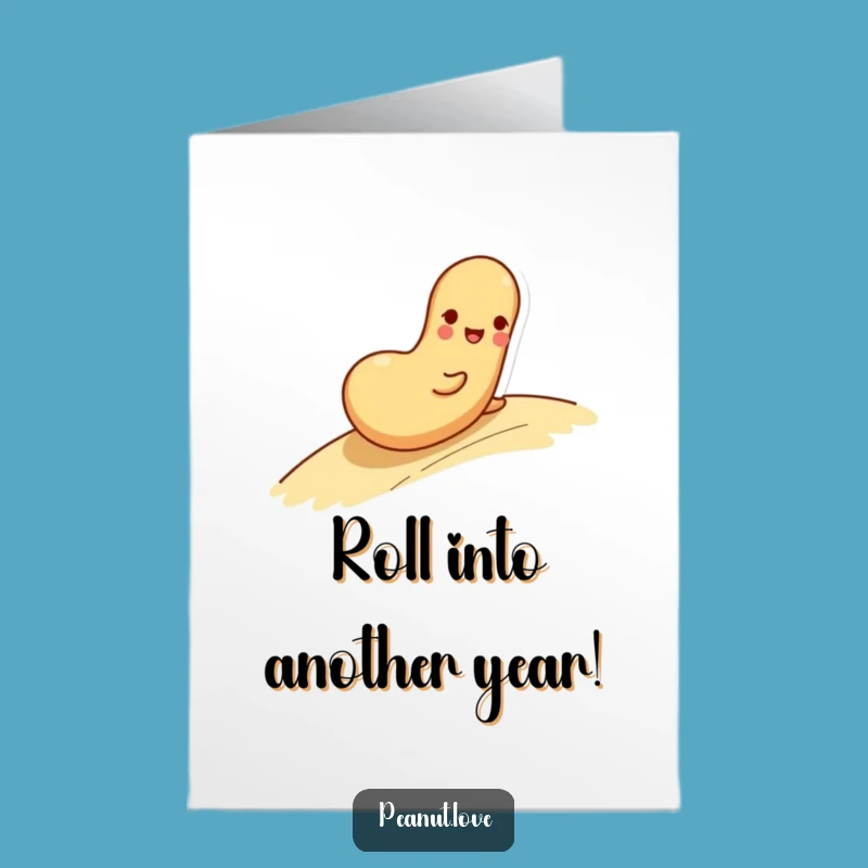 Free Printable Birthday Card: Rolling Peanut Hilarious Downloadable Gift