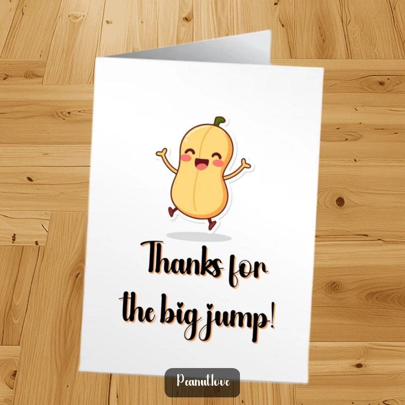Funny Free Printable Thank You Card: Excited peanut character with wiggling legs, ready to jump, expressing thanks.
