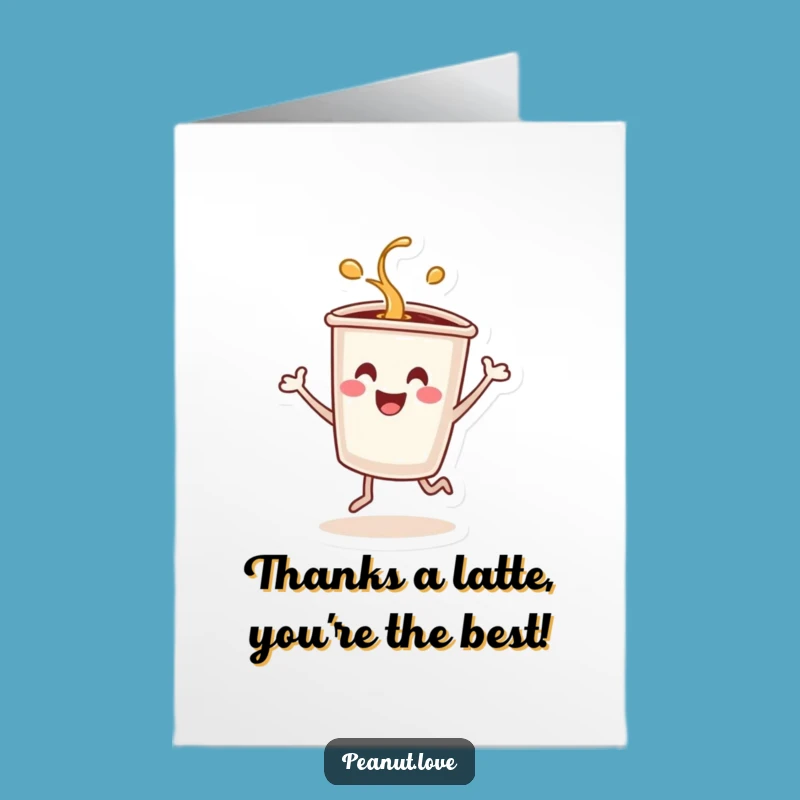 Free Printable Thank You Card: Dancing Coffee Cup, Spills of Thanks, Downloadable Gift