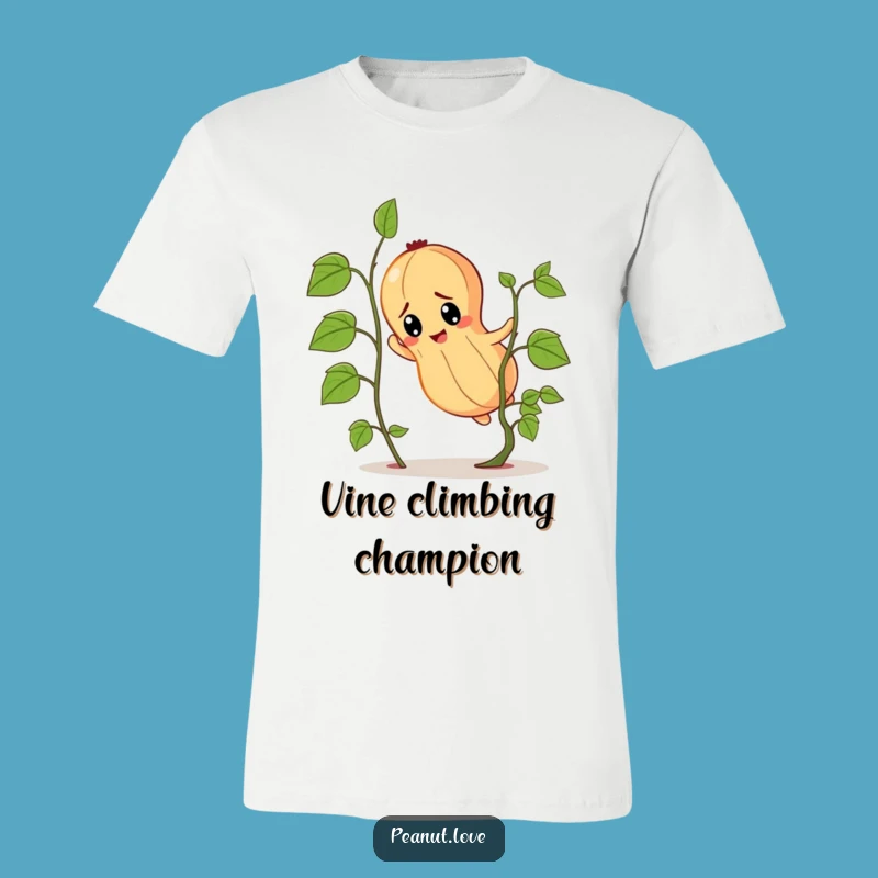 Funny Determined Peanut T-Shirt: Tiny Vine Climb, Perfect Motivating Gift